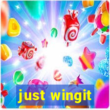 just wingit