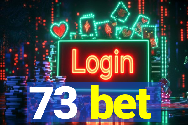 73 bet