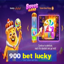 900 bet lucky