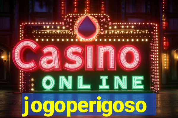 jogoperigoso