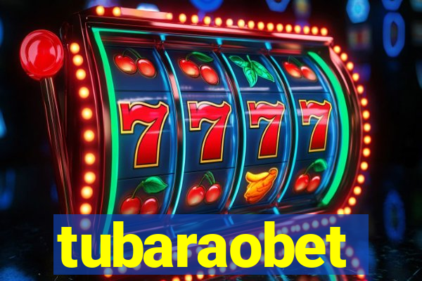 tubaraobet
