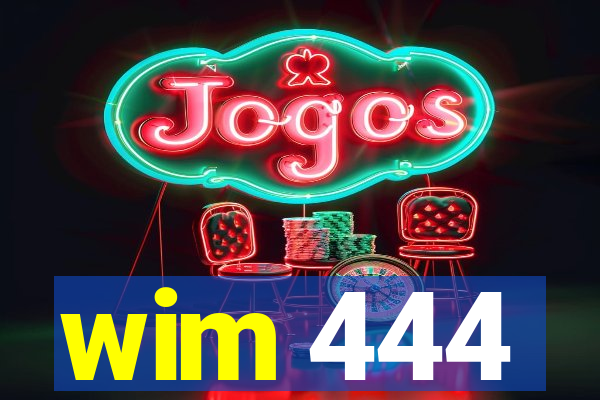 wim 444
