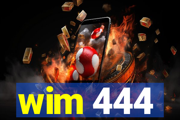 wim 444