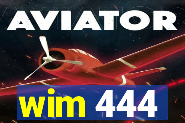 wim 444