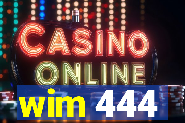 wim 444