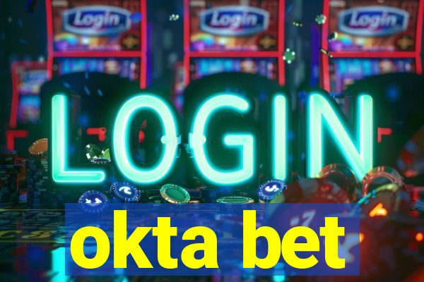 okta bet