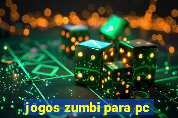 jogos zumbi para pc