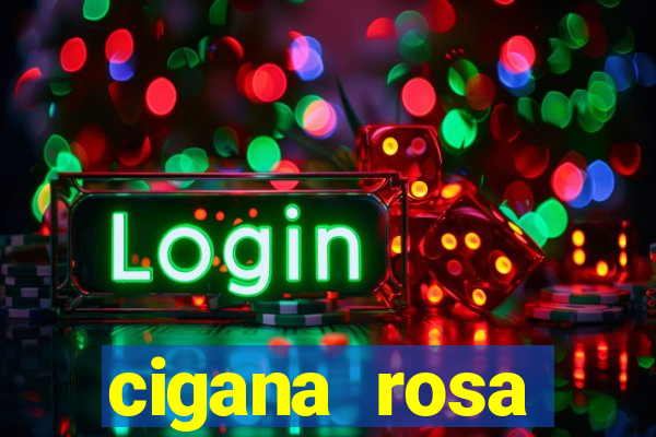 cigana rosa vermelha historia