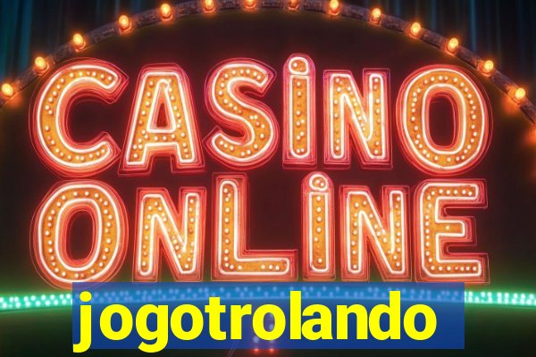 jogotrolando