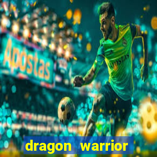 dragon warrior legend champion dinheiro infinito 2024
