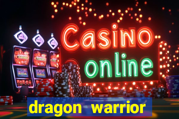 dragon warrior legend champion dinheiro infinito 2024