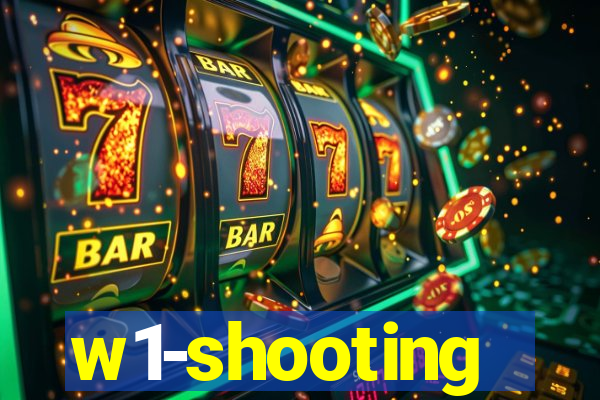 w1-shooting