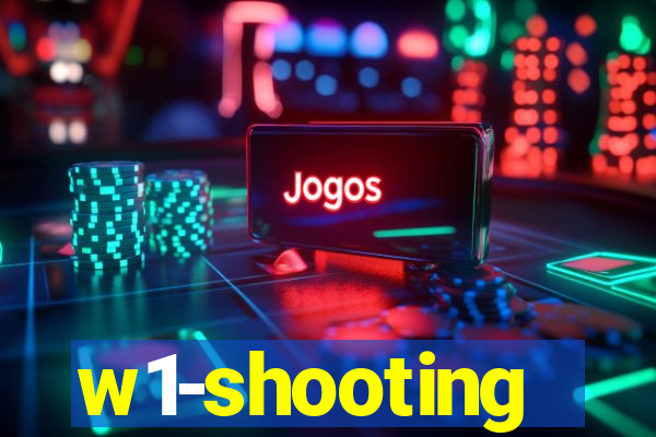 w1-shooting