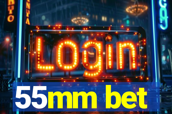 55mm bet