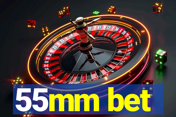 55mm bet