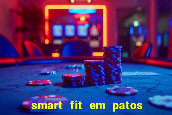 smart fit em patos de minas