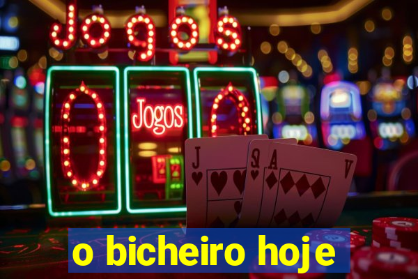 o bicheiro hoje
