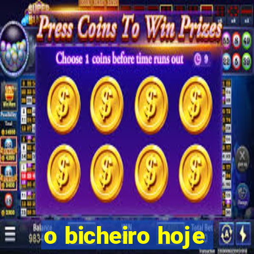 o bicheiro hoje