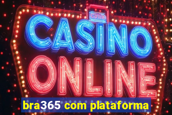 bra365 com plataforma