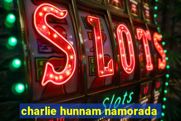 charlie hunnam namorada