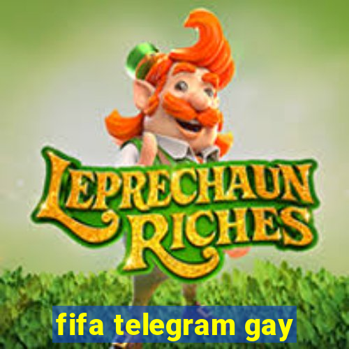 fifa telegram gay