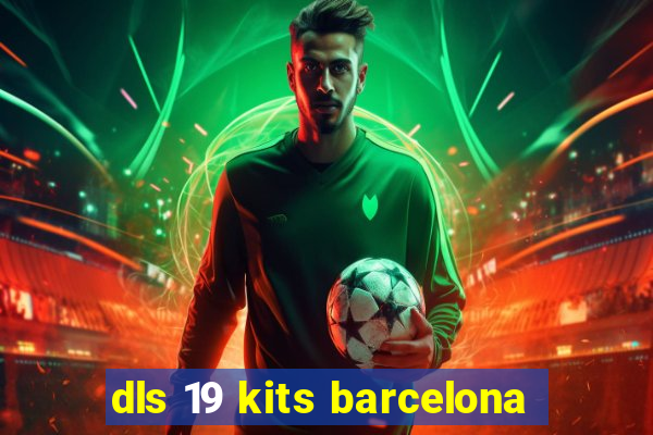 dls 19 kits barcelona