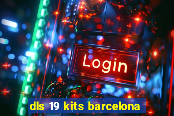 dls 19 kits barcelona