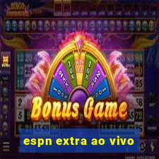 espn extra ao vivo
