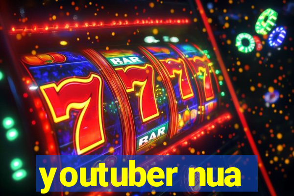 youtuber nua