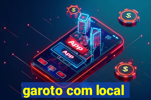 garoto com local