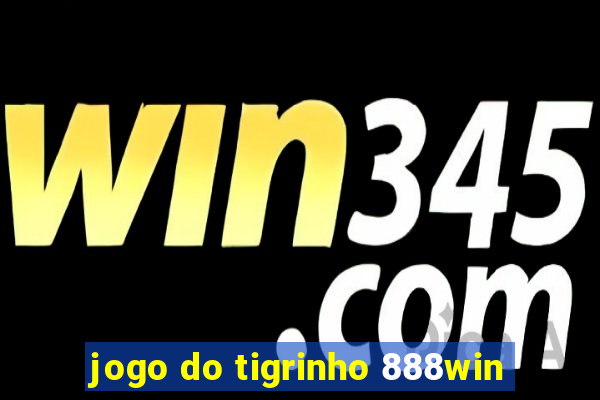 jogo do tigrinho 888win
