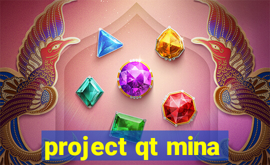 project qt mina