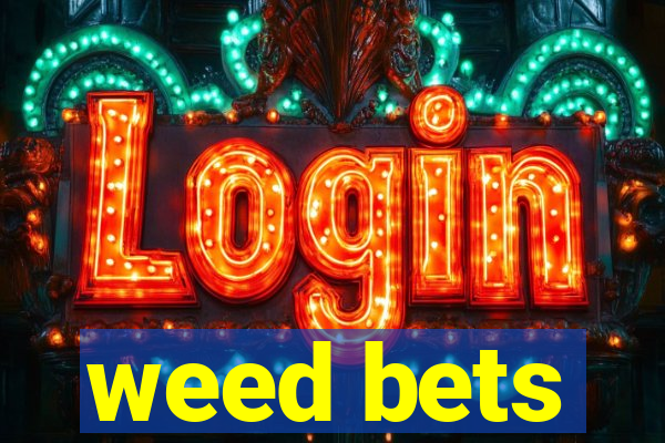 weed bets