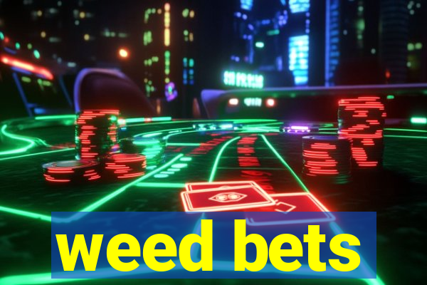 weed bets