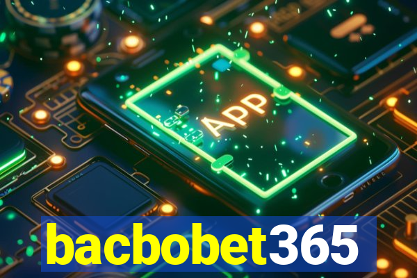 bacbobet365