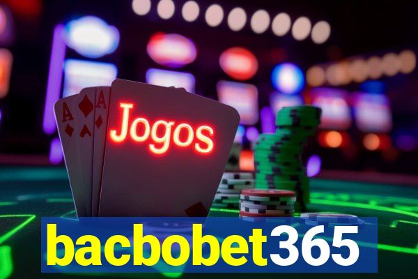 bacbobet365