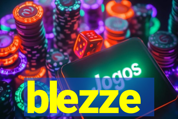 blezze