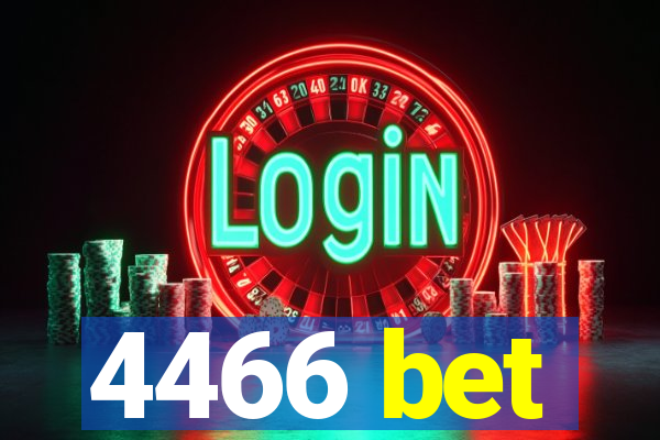 4466 bet
