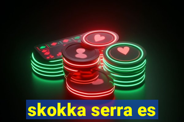 skokka serra es
