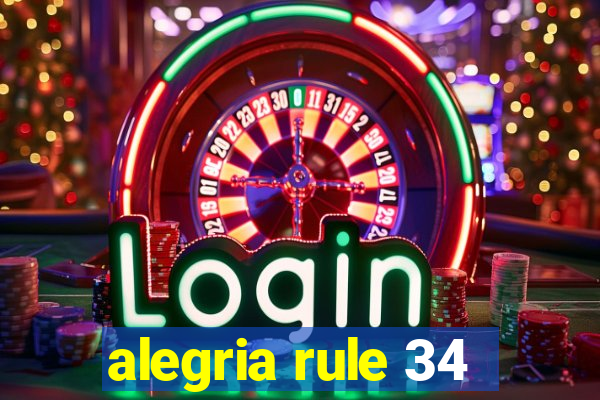 alegria rule 34