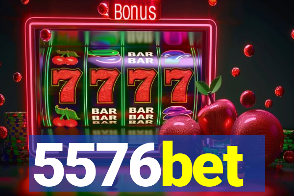 5576bet