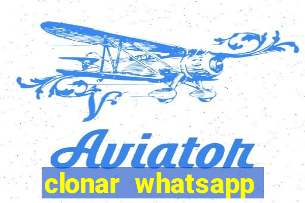 clonar whatsapp pelo email