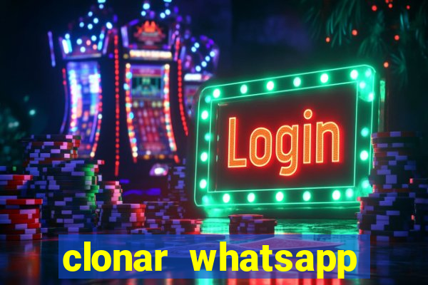 clonar whatsapp pelo email