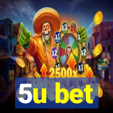 5u bet