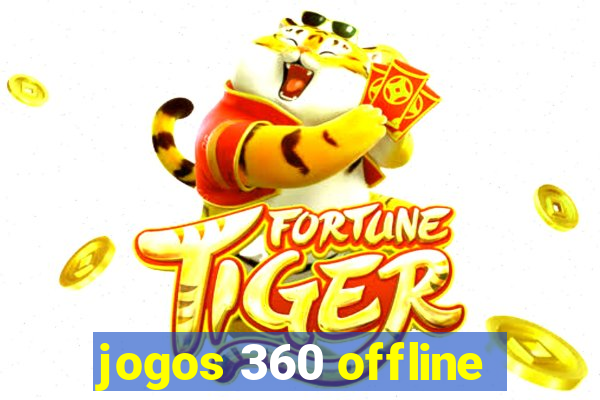 jogos 360 offline