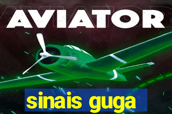 sinais guga