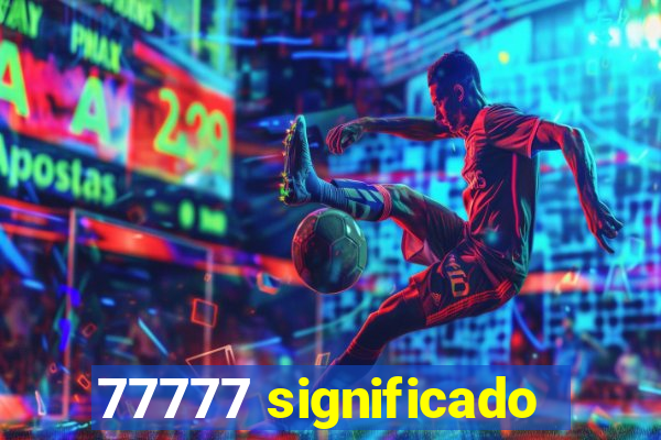 77777 significado
