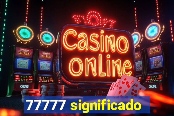 77777 significado