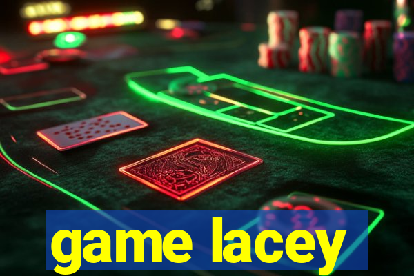 game lacey