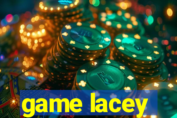 game lacey
